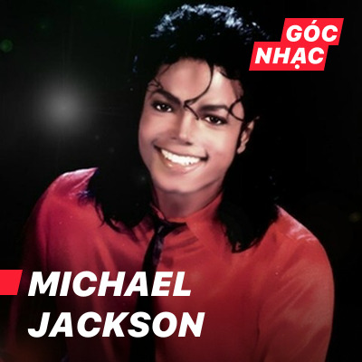 Góc nhạc Michael Jackson - Michael Jackson