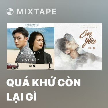 Mixtape Quá Khứ Còn Lại Gì - Various Artists