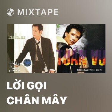 Mixtape Lời Gọi Chân Mây - Various Artists