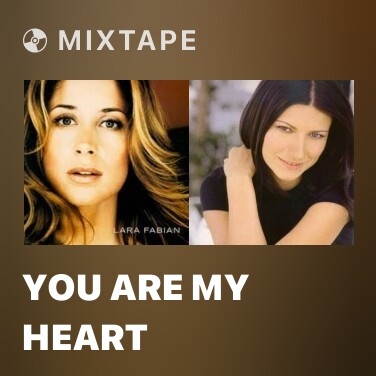 Mixtape You Are My Heart - Various Artists