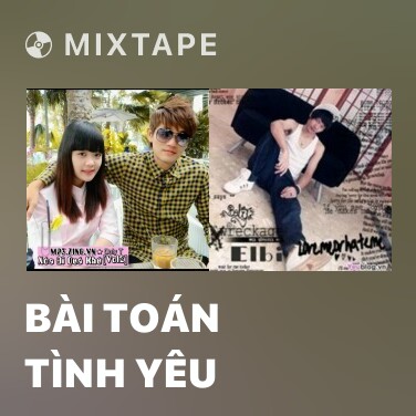Mixtape Bài Toán Tình Yêu - Various Artists
