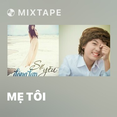 Mixtape Mẹ Tôi - Various Artists