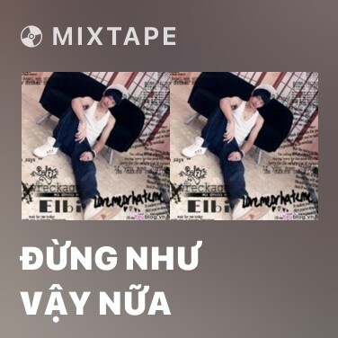 Mixtape Đừng Như Vậy Nữa - Various Artists