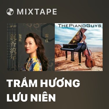 Mixtape Trầm Hương Lưu Niên - Various Artists