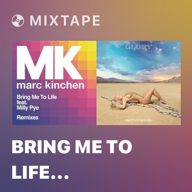 Mixtape Bring Me to Life (Illyus & Barrientos Remix) - Various Artists