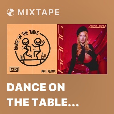 Mixtape Dance on the Table (MOTi Remix) - Various Artists