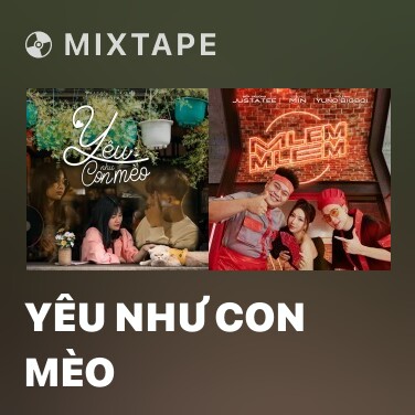 Mixtape Yêu Như Con Mèo - Various Artists