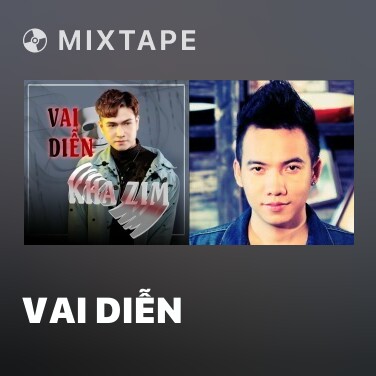 Mixtape Vai Diễn - Various Artists