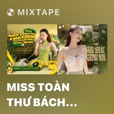 Mixtape Miss Toàn Thư Bách Khoa