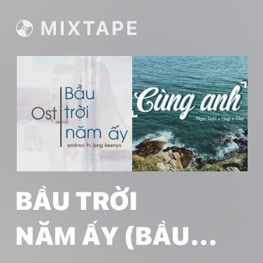 Mixtape Bầu Trời Năm Ấy (Bầu Trời Năm Ấy OST) - Various Artists