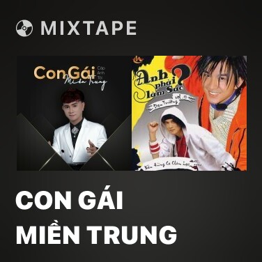 Mixtape Con Gái Miền Trung - Various Artists
