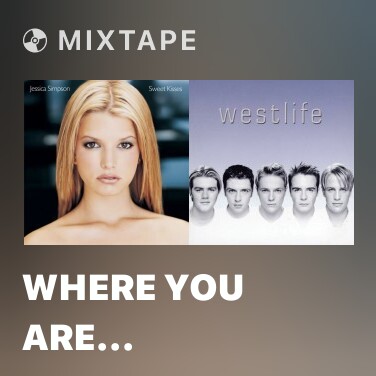 Mixtape Where You Are (featuring Nick Lachey) (New Version) - Various Artists