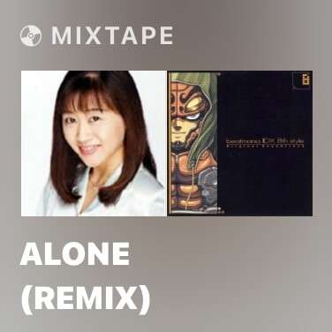 Mixtape alone (Remix) - 