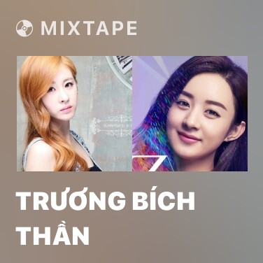 Mixtape Trương Bích Thần - Various Artists