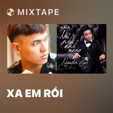 Mixtape Xa Em Rồi - Various Artists