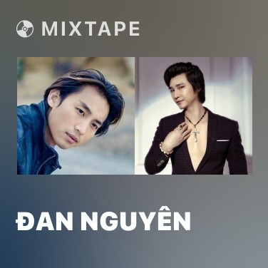 Mixtape Đan Nguyên - Various Artists