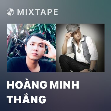 Mixtape Hoàng Minh Thắng - Various Artists