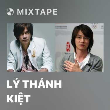 Mixtape Lý Thánh Kiệt - Various Artists