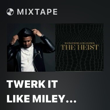 Mixtape Twerk It Like Miley - (Hedegaard Remix) - Various Artists