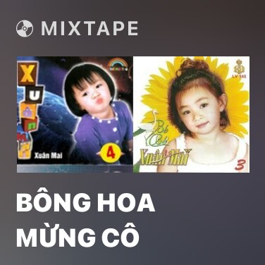 Mixtape Bông Hoa Mừng Cô - Various Artists