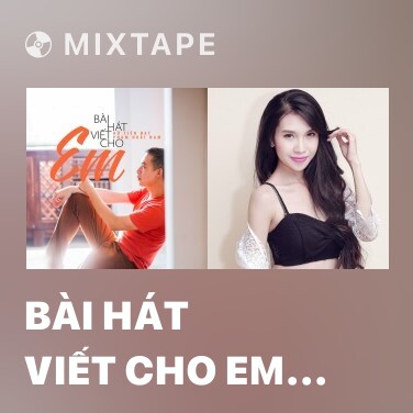 Mixtape Bài Hát Viết Cho Em (Ballad Version) - Various Artists