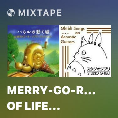 Mixtape Merry-Go-Round Of Life (Howl's Moving Castle) - Various Artists