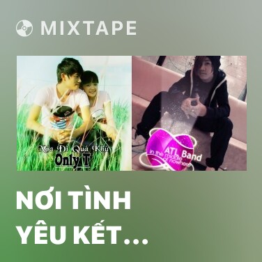 Mixtape Nơi Tình Yêu Kết Thúc - Various Artists