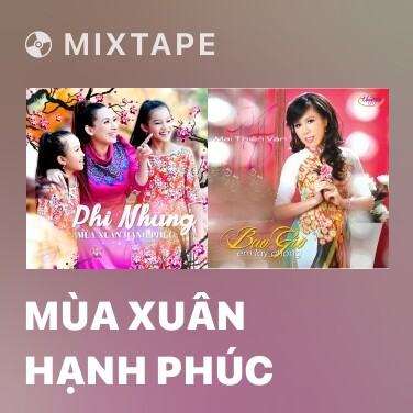 Mixtape Mùa Xuân Hạnh Phúc - Various Artists