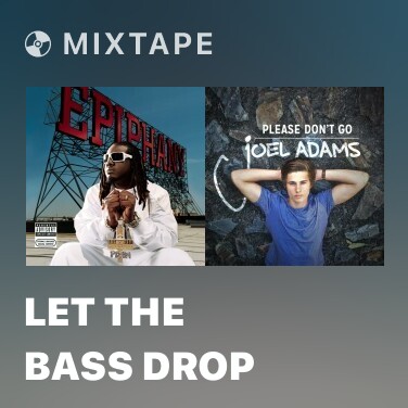 Mixtape Let the Bass Drop - Various Artists