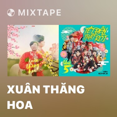 Mixtape Xuân Thăng Hoa - Various Artists