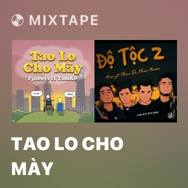 Mixtape Tao Lo Cho Mày - Various Artists