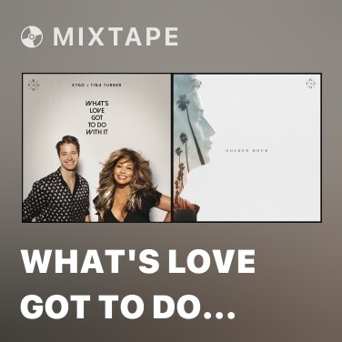 Mixtape What's Love Got to Do with It - Various Artists