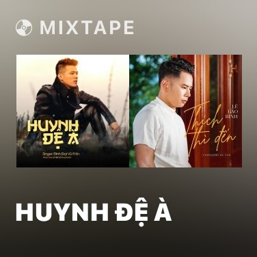 Mixtape Huynh Đệ À - Various Artists