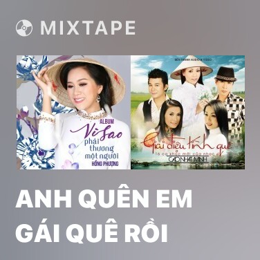 Mixtape Anh Quên Em Gái Quê Rồi - Various Artists