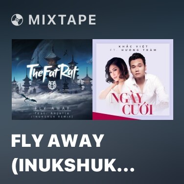 Mixtape Fly Away (Inukshuk Remix) - Various Artists