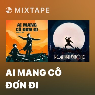 Mixtape Ai Mang Cô Đơn Đi - Various Artists