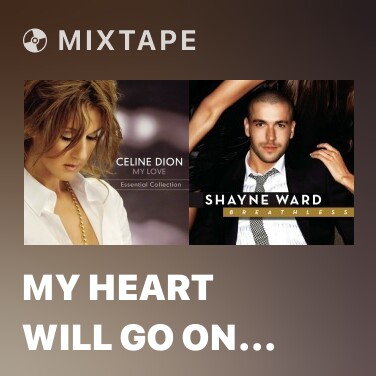 Mixtape My Heart Will Go On (Love Theme from 