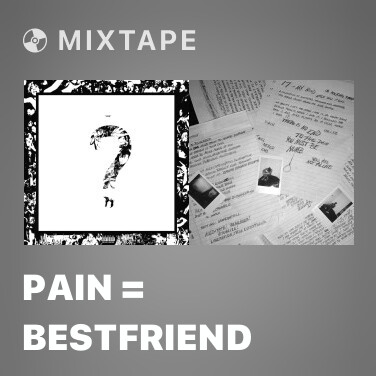 Mixtape Pain = BESTFRIEND - 