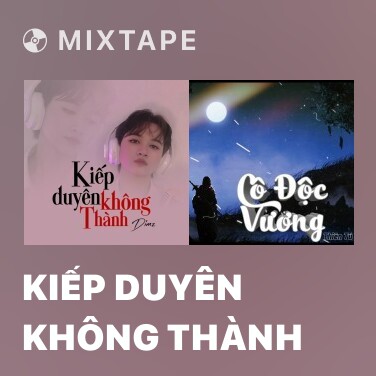Mixtape Kiếp Duyên Không Thành - Various Artists