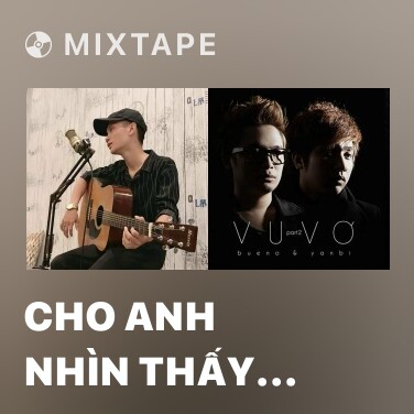 Mixtape Cho Anh Nhìn Thấy Em Lúc Này - Various Artists