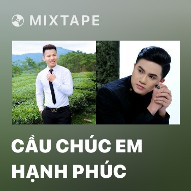 Mixtape Cầu Chúc Em Hạnh Phúc - Various Artists