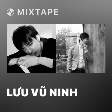 Mixtape Lưu Vũ Ninh