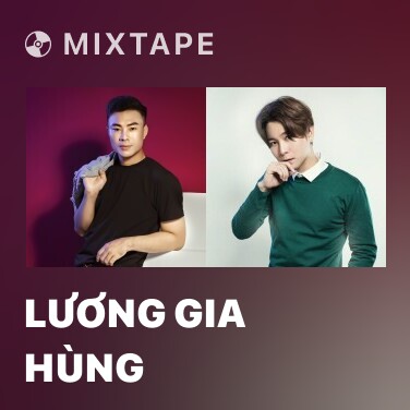 Mixtape Lương Gia Hùng - Various Artists