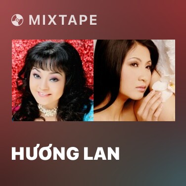 Mixtape Hương Lan - Various Artists