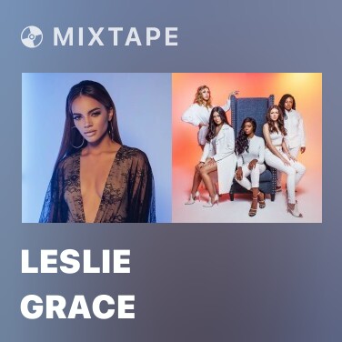 Mixtape Leslie Grace - Various Artists