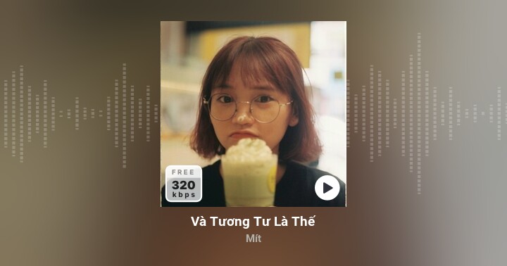 Và Tương Tư Là Thế - Mít - Zing Mp3