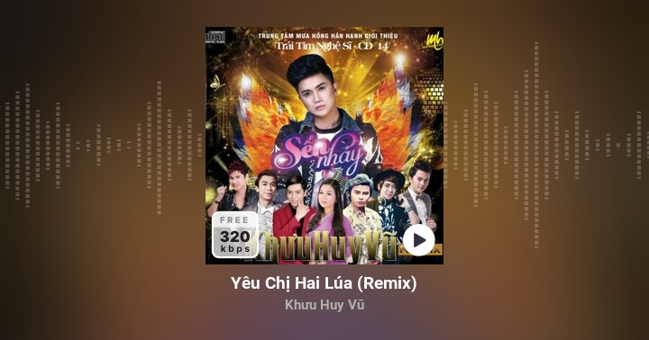 Yêu Chị Hai Lúa (Remix) - Khưu Huy Vũ - Zing MP3