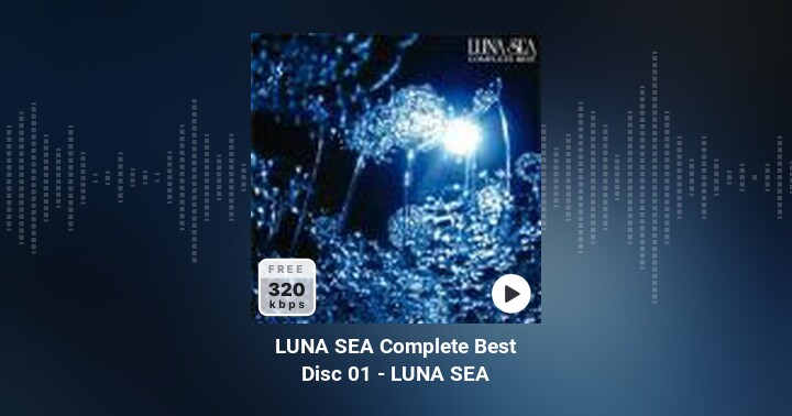 LUNA SEA Complete Best Disc 01 - LUNA SEA