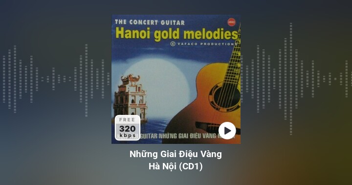 Những Giai Điệu Vàng Hà Nội (CD1) - Zing MP3