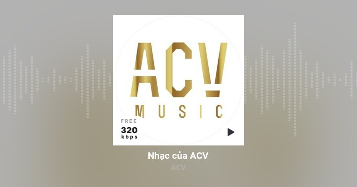 Nhạc của ACV - Zing MP3